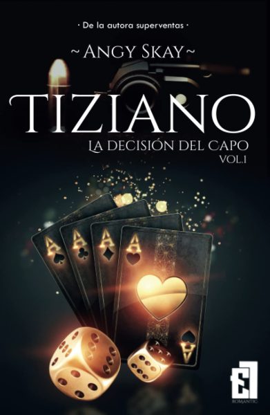 #01 Tiziano. La Decisión del Capo - Angy Skay